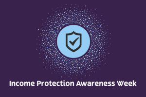 Income Protection Awareness Week