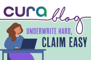 Underwrite hard, Claim easy